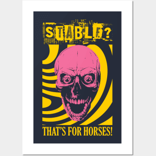 Stable? That's for horses! Skull Posters and Art